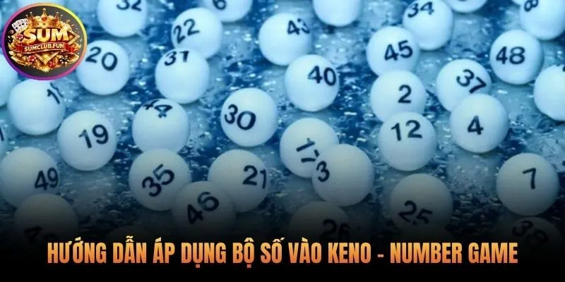 Cách thức tận dụng dàn số đẹp để đánh Keno và Number Game